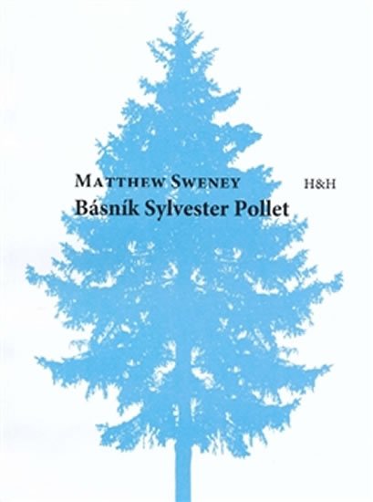 Sweney Matthew: Básník Sylvestr Pollet Sweney Matthew: Básník Sylvestr Pollet