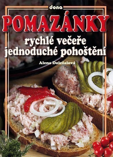 Doležalová Alena: Pomazánky - rychlé večeře, jednoduché pohoštění