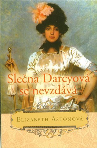 Astonová Elizabeth: Slečna Darcyová se nevzdává