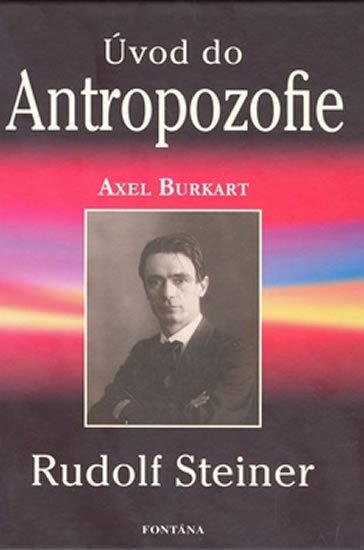 Steiner Rudolf: Úvod do Antropozofie Steiner Rudolf: Úvod do Antropozofie
