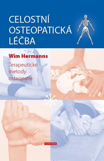 Hermanns Wim: Celostní osteopatická léčba – Terapeutické metody osteopatie Hermanns Wim: Celostní osteopatická léčba – Terapeutické metody osteopatie
