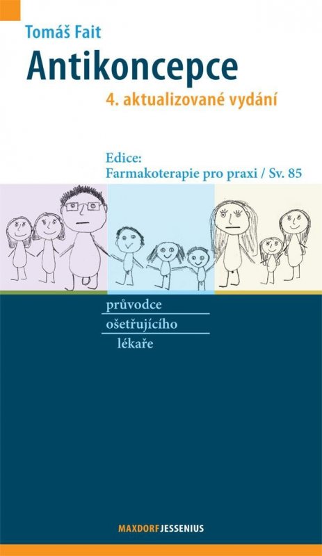 Fait Tomáš: Antikoncepce - průvodce ošetřujícího lékaře Fait Tomáš: Antikoncepce - průvodce ošetřujícího lékaře