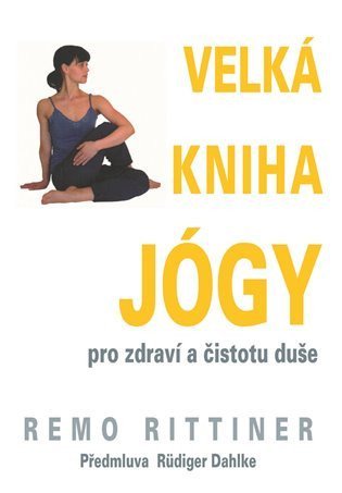 Rittiner Remo: Velká kniha jógy - Pro zdraví a čistotu duše