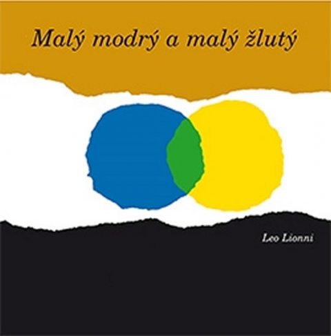 Lionni Leo: Malý modrý a malý žlutý Lionni Leo: Malý modrý a malý žlutý