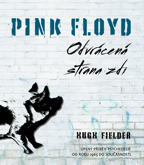 Fielder Hugh: Pink Floyd - Odvrácená strana zdi Fielder Hugh: Pink Floyd - Odvrácená strana zdi