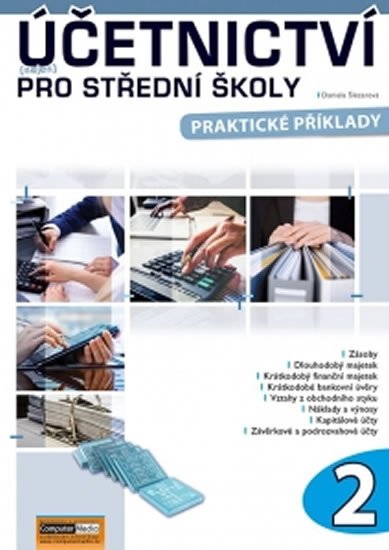 Šlézarová Daniela: Účetnictví (nejen) pro střední školy 2 - Praktické příklady