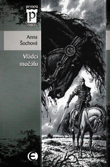Šochová Anna: Vládci močálu (Edice Pevnost) Šochová Anna: Vládci močálu (Edice Pevnost)