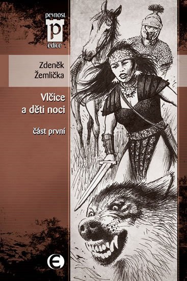 Žemlička Zdeněk: Vlčice a děti noci - část první (Edice Pevnost) Žemlička Zdeněk: Vlčice a děti noci - část první (Edice Pevnost)