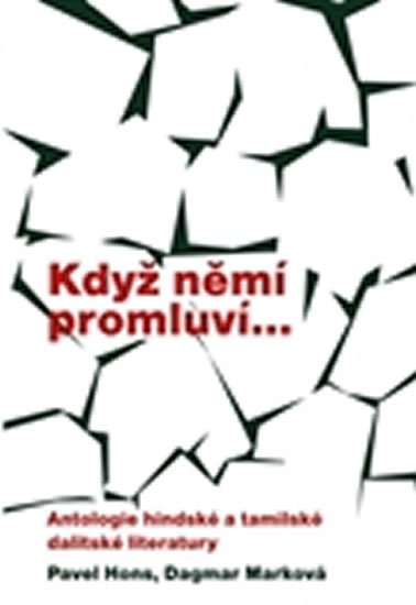 kolektiv autorů: Když němí promluví...Antologie hindské a tamilské dalitské literatury kolektiv autorů: Když němí promluví...Antologie hindské a tamilské dalitské literatury
