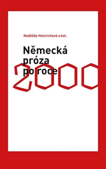 Heinichová Naděžda: Německá próza po roce 2000 Heinichová Naděžda: Německá próza po roce 2000