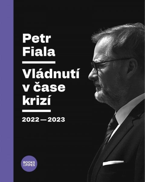 neuveden: Petr Fiala - Vládnutí v čase krizí 2022–2023 neuveden: Petr Fiala - Vládnutí v čase krizí 2022–2023
