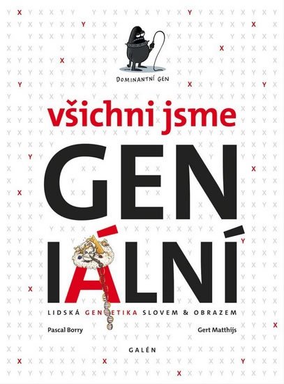 Borry Pascal: Všichni jsme GENialní: Lidská genetika slovem a obrazem