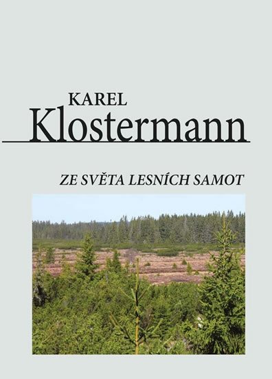 Klostermann Karel: Ze světa lesních samot