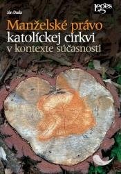 Duda Ján: Manželské právo katolíckej cirkvi v kontexte súčasnosti