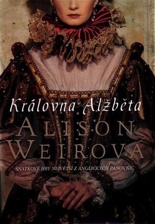 Weirová Alison: Královna Alžběta