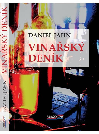 Jahn Daniel: Vinařský deník Jahn Daniel: Vinařský deník