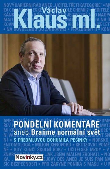 Klaus Václav ml.: Pondělní komentáře 2 aneb Braňme normální svět s předmluvou Bohumila Pečink
