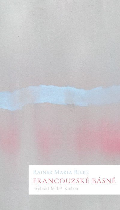 Rilke Rainer Maria: Francouzské básně