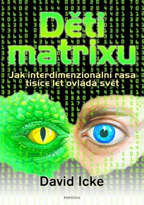Icke David: Děti matrixu - Jak interdimenzionální rasa tisíce let ovládá svět