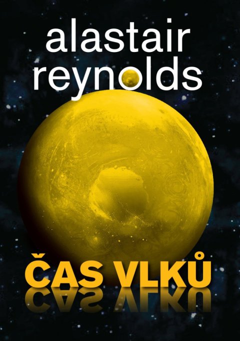 Reynolds Alastair: Čas vlků Reynolds Alastair: Čas vlků