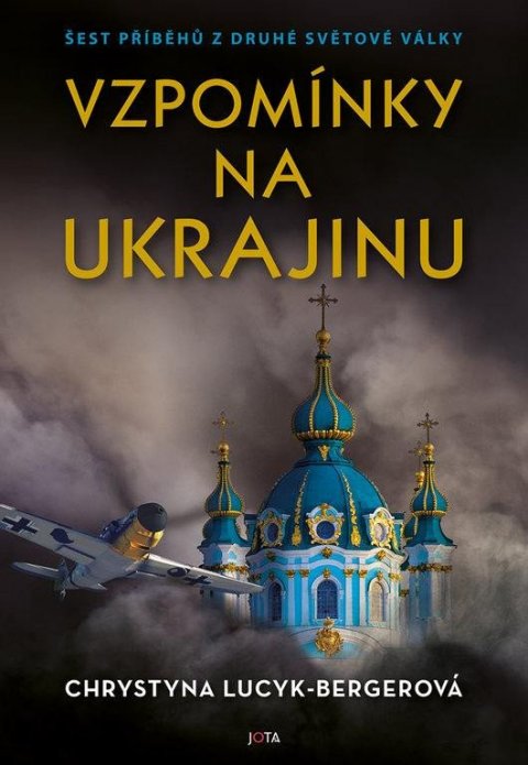 Lucyk-Bergerová Chrystyna: Vzpomínky na Ukrajinu - Šest příběhů z druhé světové války