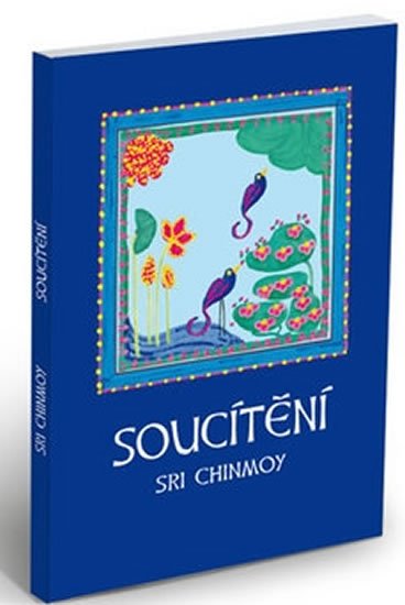 Chinmoy Sri: Soucítění Chinmoy Sri: Soucítění