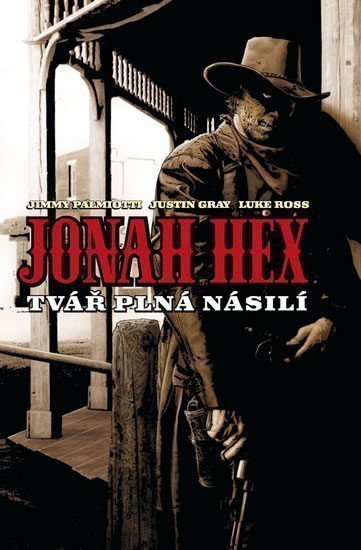 Palmiotti Jimmy: Jonah Hex - Tvář plná násilí - brož.