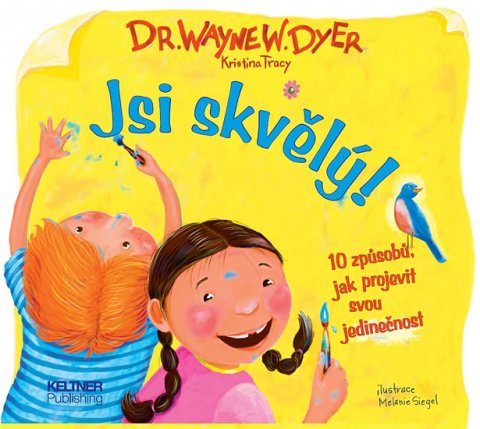 Dyer Wayne W.: Jsi skvělý! - 10 způsobů jak projevit svou jedinečnost