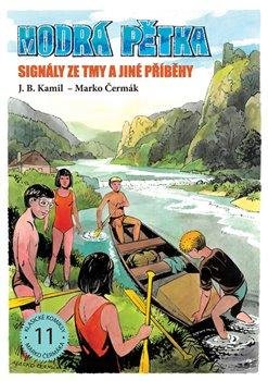 Čermák Marko: Modrá pětka - Signály ze tmy a jiné příběhy Čermák Marko: Modrá pětka - Signály ze tmy a jiné příběhy