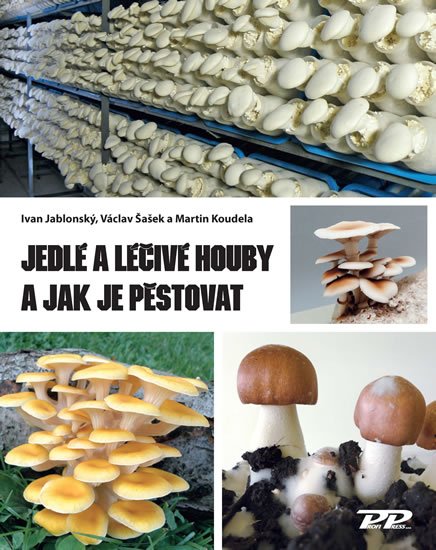 Jablonský Ivan: Jedlé a léčivé houby a jak je pěstovat