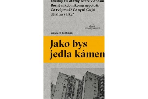 Tochman Wojciech: Jako bys jedla kámen