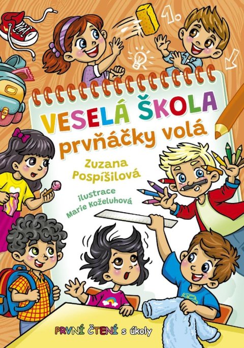 Pospíšilová Zuzana: Veselá škola prvňáčky volá - První čtení s úkoly Pospíšilová Zuzana: Veselá škola prvňáčky volá - První čtení s úkoly