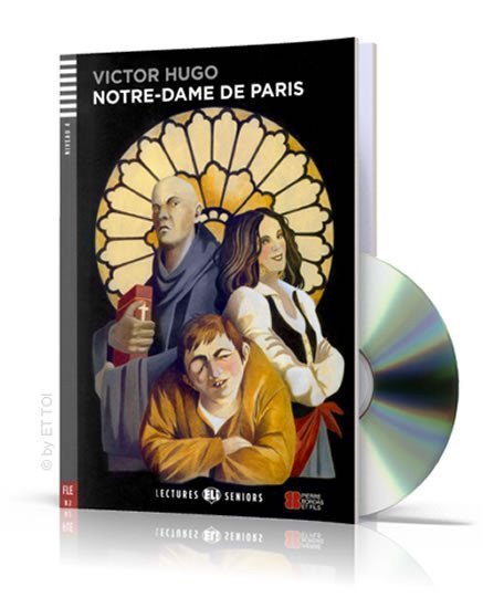 Hugo Victor: Lectures ELI Seniors 4/B2: Notre Dame de Paris + Downloadable multimedia