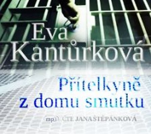 Kantůrková Eva: Přítelkyně z domu smutku - CDmp3 Kantůrková Eva: Přítelkyně z domu smutku - CDmp3