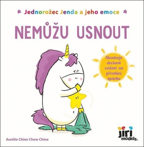 Chine Aurélie Chien Chow: Jednorožec Jenda a jeho emoce Nemůžu usnout Chine Aurélie Chien Chow: Jednorožec Jenda a jeho emoce Nemůžu usnout