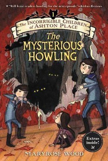 Woodová Maryrose: Incorrigible Children of Ashton Place - The Mysterious Howling