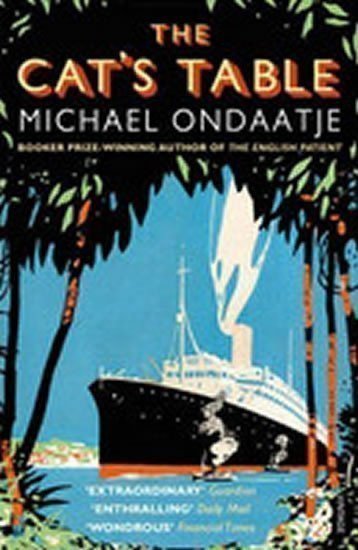 Ondaatje Michael: The Cat´s Table