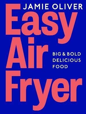 Oliver Jamie: Easy Air Fryer Oliver Jamie: Easy Air Fryer