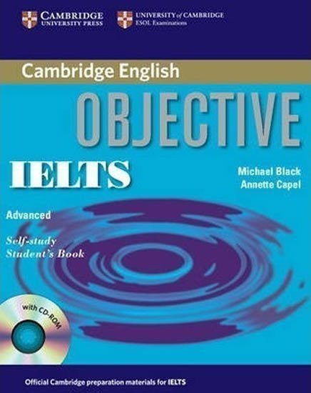 Capel Annette: Objective IELTS Advanced Self Study Students Book with CD ROM
