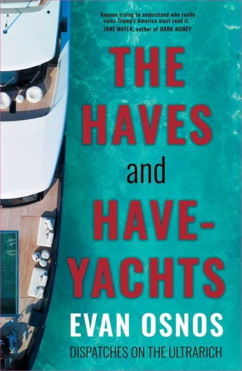 Osnos Evan: Haves and Have-Yachts