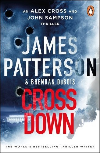 Patterson James: Cross Down: A thrilling spin-off to the bestselling Alex Cross series
