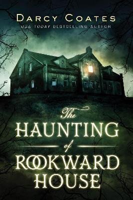 Coates Darcy: The Haunting of Rookward House