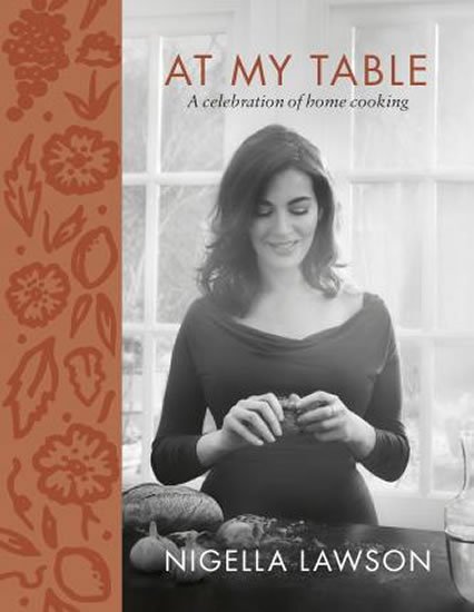 Lawsonová Nigella: At My Table : A Celebration of Home Cooking