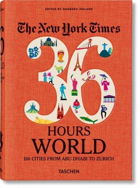 Ireland Barbara: The New York Times: 36 Hours World: 150 Cities from Abu Dhabi to Zurich