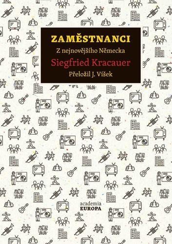 Kracauer Siegfried: Zaměstnanci - Z nejnovějšího Německa