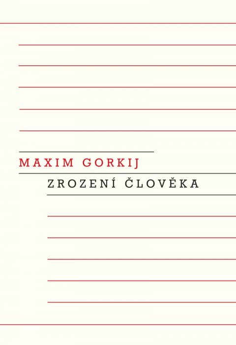 Gorkij Maxim: Zrození člověka