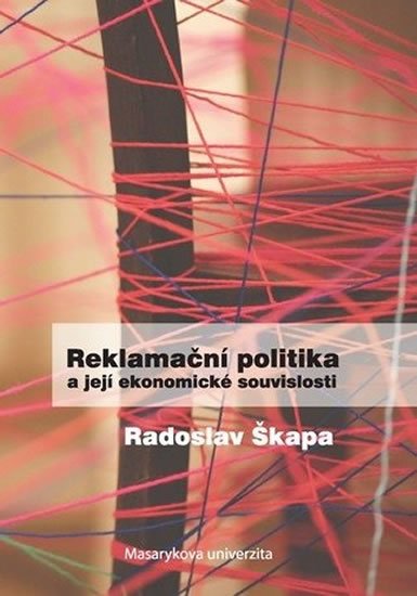 Škapa Radoslav: Reklamační politika a její ekonomické souvislosti