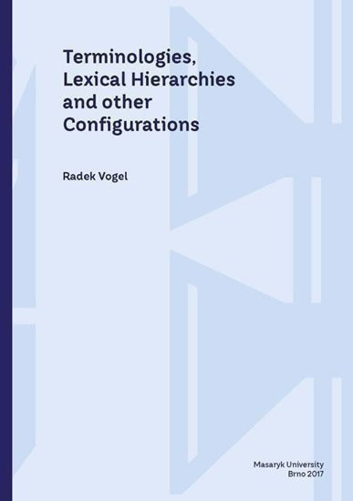 Vogel Radek: Terminologies, Lexical Hierarchies and other Configurations