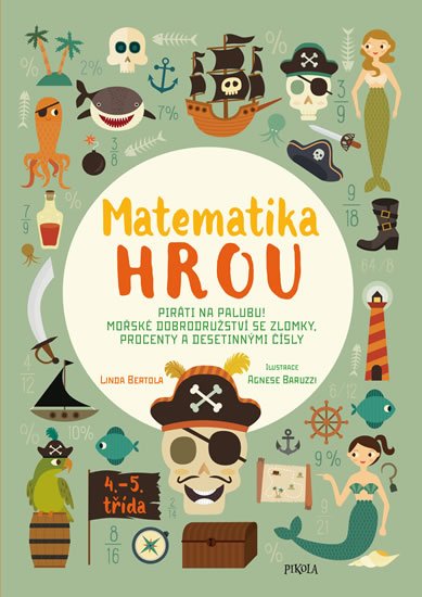 Bertola Linda: Matematika hrou 6: 4.–5. třída. Piráti na palubu! Mořské dobrodružství se z