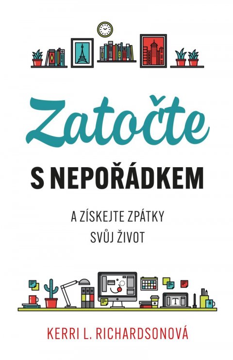 Richardsonová Kerri: Zatočte s nepořádkem Richardsonová Kerri: Zatočte s nepořádkem